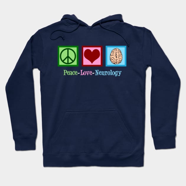 Peace Love Neurology Hoodie by epiclovedesigns